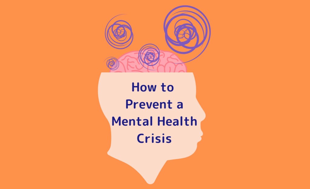 How to Prevent A Mental Health Crisis