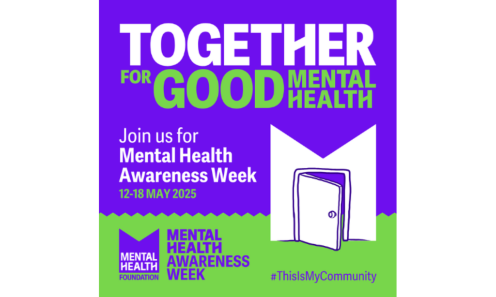 Poster for Mental Health Awareness Week with the tagline: Together for good mental health